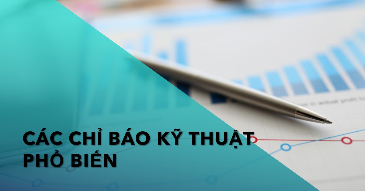 Các chỉ báo kỹ thuật phổ biến