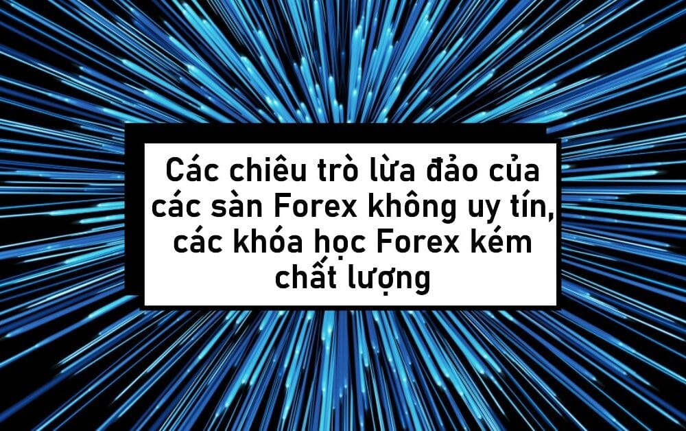 Các chiêu trò lừa đảo của các sàn Forex không uy tín, các khóa học Forex kém chất lượng