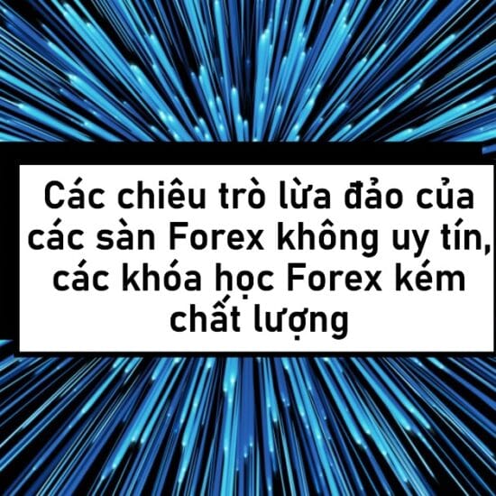 Các chiêu trò lừa đảo của các sàn Forex không uy tín, các khóa học Forex kém chất lượng