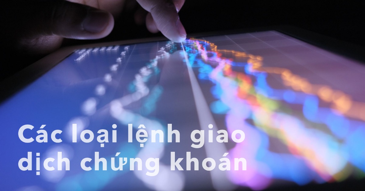 Các loại lệnh giao dịch chứng khoán
