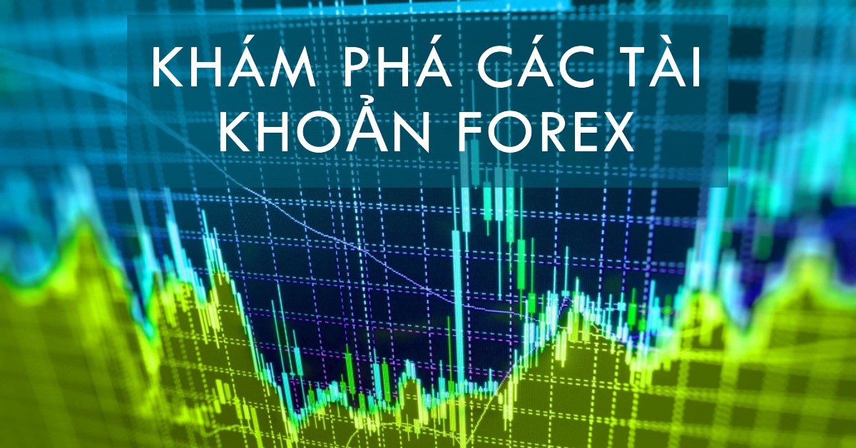 Các loại tài khoản Forex