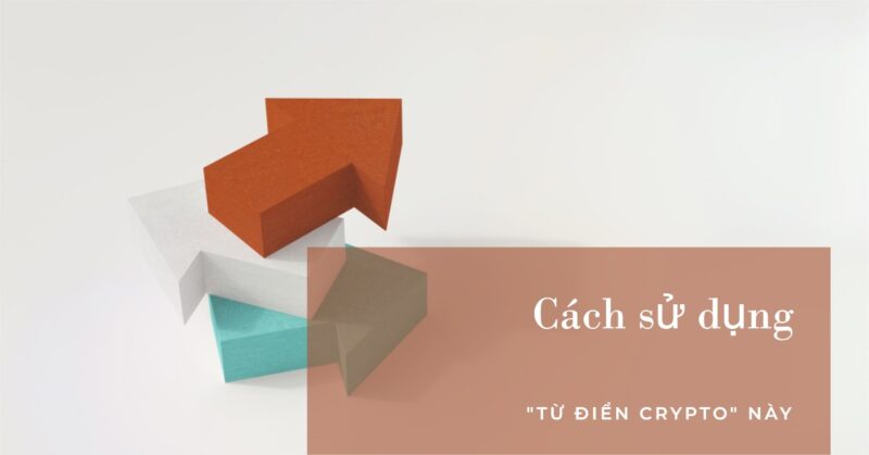 Cách sử dụng Từ điển Crypto này Cách sử dụng Từ điển Crypto này