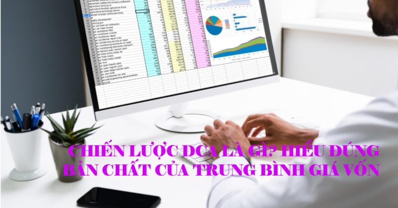 Chiến Lược DCA là gì Hiểu Đúng Bản Chất của Trung Bình Giá Vốn Chiến Lược DCA là gì Hiểu Đúng Bản Chất của Trung Bình Giá Vốn