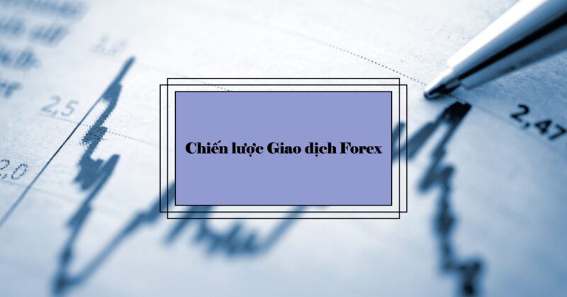 Chiến lược Giao dịch Forex Chiến lược Giao dịch Forex