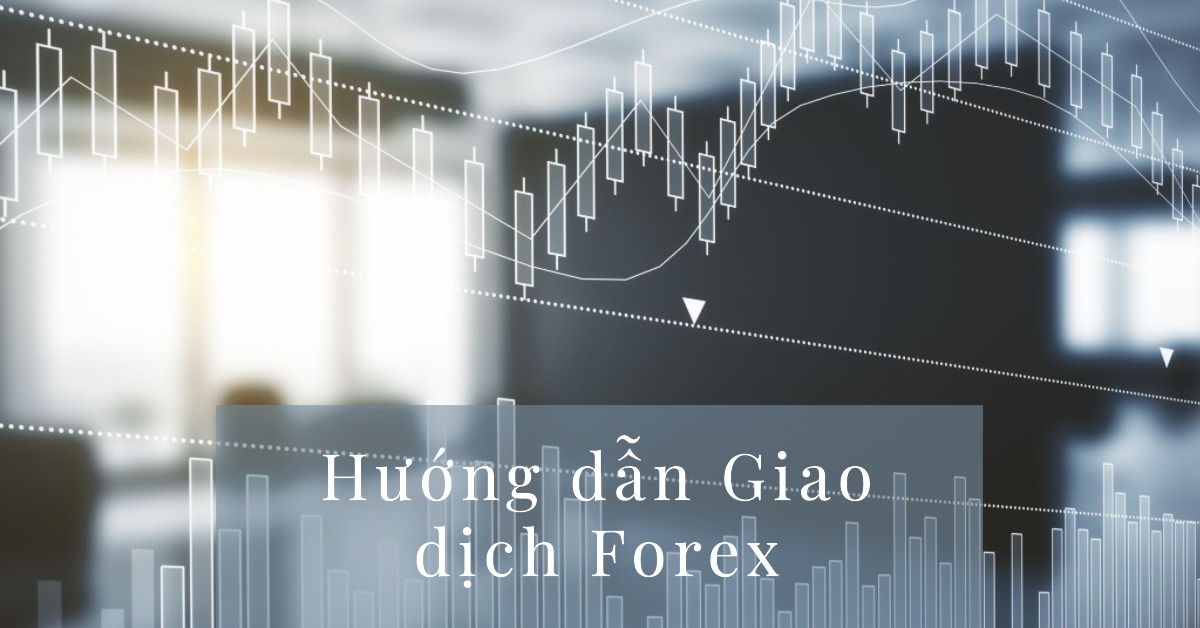 Hướng dẫn Giao dịch Forex