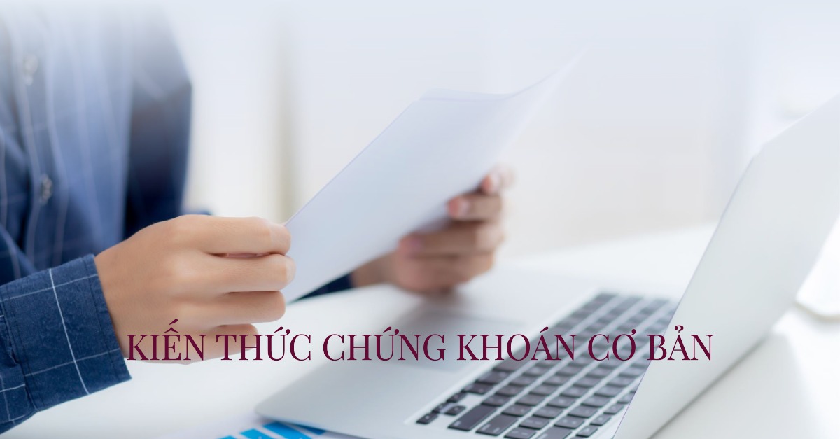 Kiến thức Chứng khoán Cơ bản
