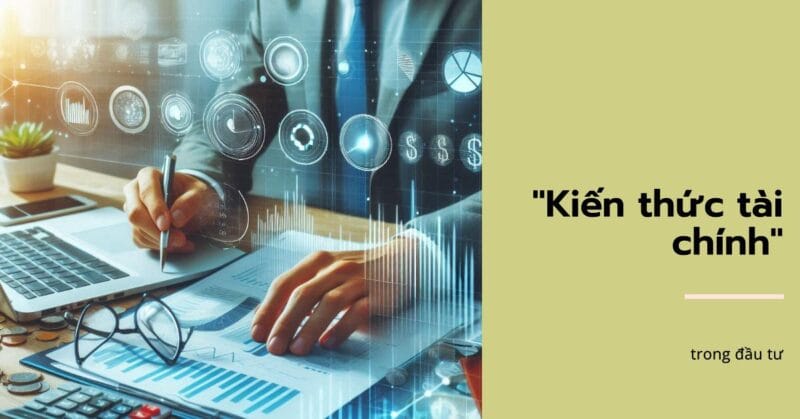 Kiến thức tài chính trong đầu tư Kiến thức tài chính trong đầu tư
