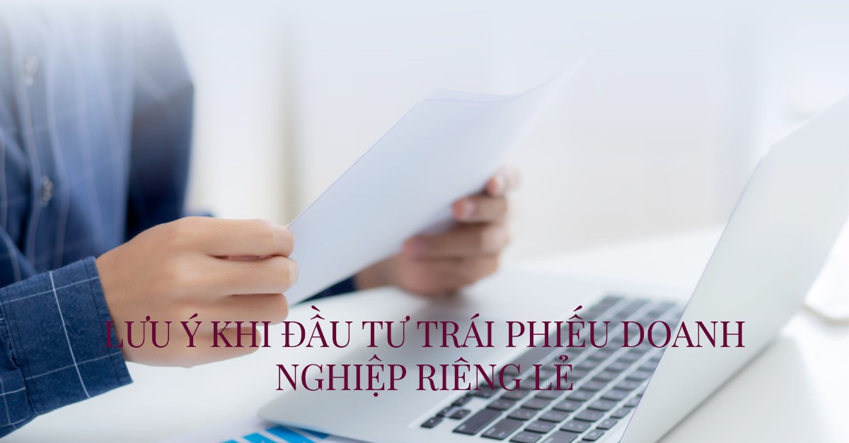 Lưu ý khi đầu tư trái phiếu doanh nghiệp riêng lẻ