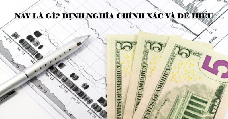 NAV Là Gì Định Nghĩa Chính Xác Và Dễ Hiểu NAV Là Gì Định Nghĩa Chính Xác Và Dễ Hiểu