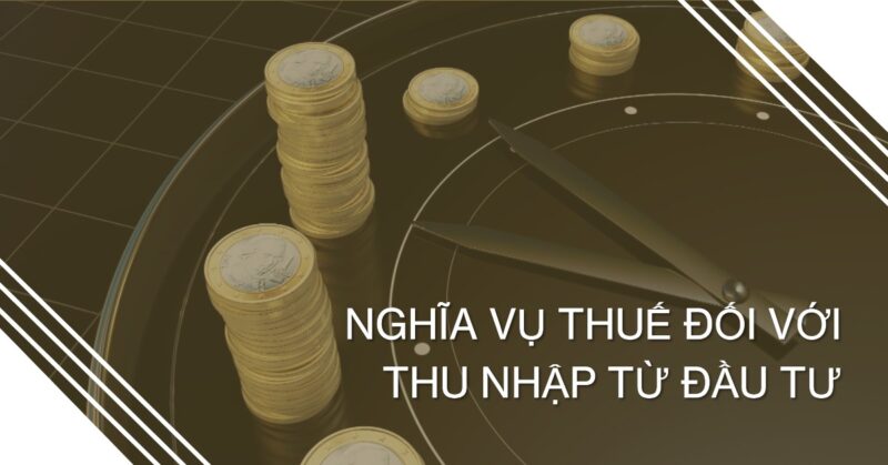 Nghĩa vụ thuế đối với thu nhập từ đầu tư Nghĩa vụ thuế đối với thu nhập từ đầu tư