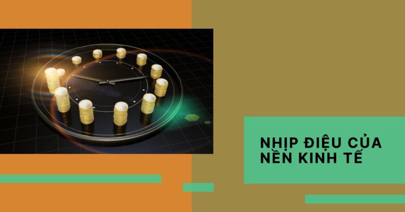 Nhịp Điệu Của Nền Kinh Tế Nhịp Điệu Của Nền Kinh Tế