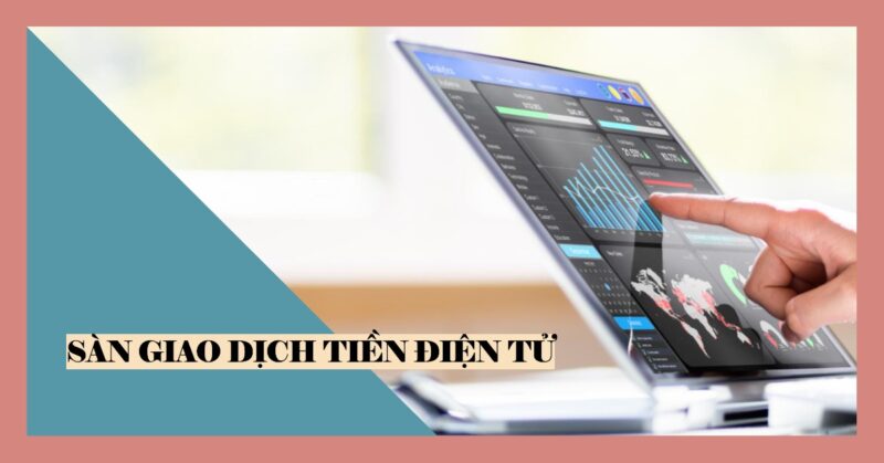 Sàn giao dịch tiền điện tử Sàn giao dịch tiền điện tử