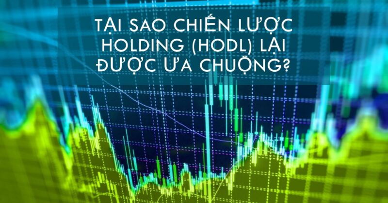 Tại sao Chiến lược Holding (HODL) lại được ưa chuộng Tại sao Chiến lược Holding (HODL) lại được ưa chuộng