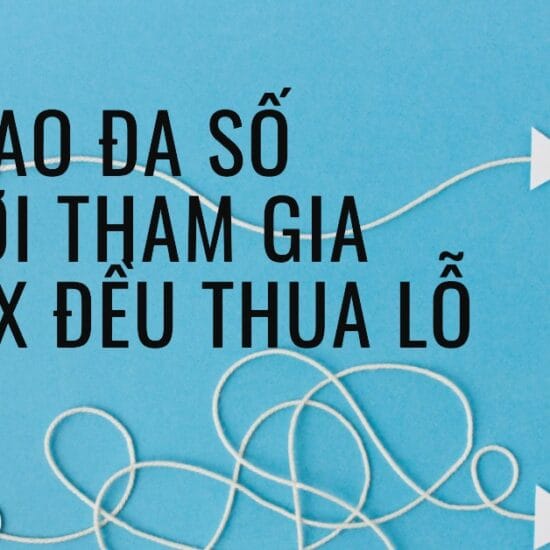 Tại sao đa số người tham gia Forex đều thua lỗ?