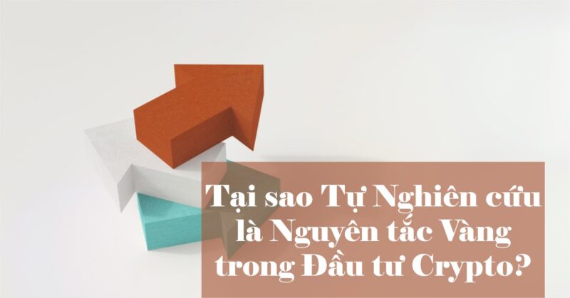 Tại sao Tự Nghiên cứu là Nguyên tắc Vàng trong Đầu tư Crypto Tại sao Tự Nghiên cứu là Nguyên tắc Vàng trong Đầu tư Crypto