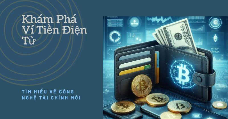 Ví Tiền Điện Tử (Crypto Wallet) là gì Ví Tiền Điện Tử (Crypto Wallet) là gì
