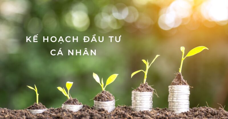 Xây dựng Kế hoạch Đầu tư Cá nhân Xây dựng Kế hoạch Đầu tư Cá nhân