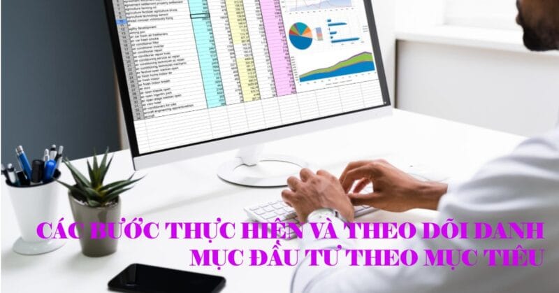 Các Bước Thực hiện và Theo dõi Danh mục Đầu tư theo Mục tiêu