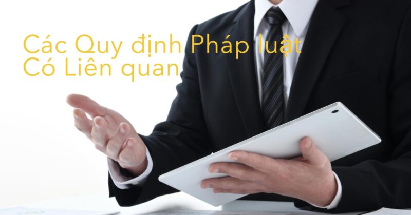Các Quy định Pháp luật Có Liên quan Các Quy định Pháp luật Có Liên quan