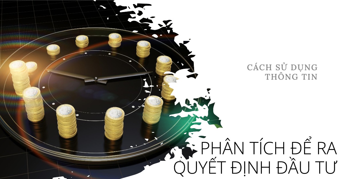 Cách sử dụng thông tin phân tích để ra quyết định đầu tư