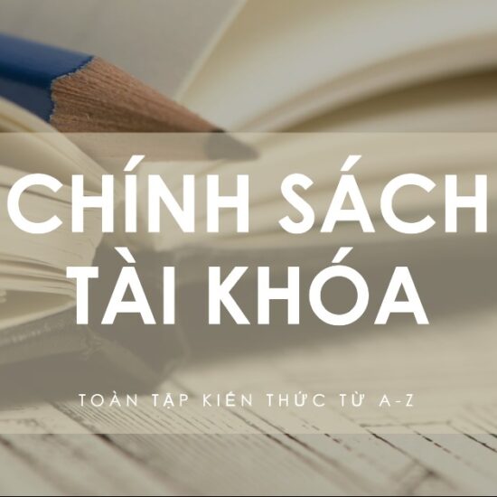 Chính sách tài khóa Toàn tập kiến thức từ A-Z