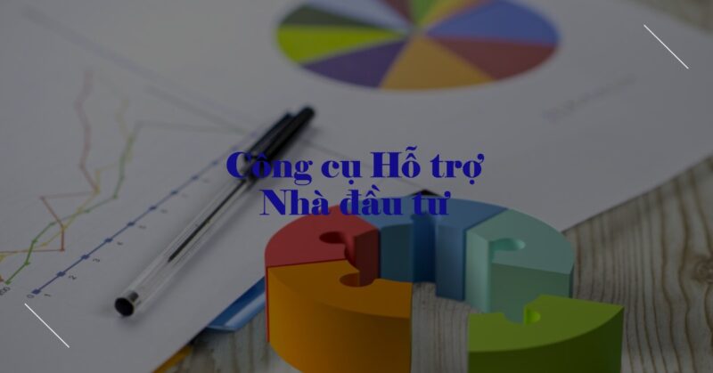 Công cụ Hỗ trợ Nhà đầu tư