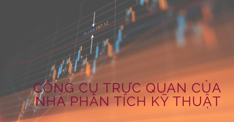 Công cụ Trực quan của Nhà Phân tích Kỹ thuật Công cụ Trực quan của Nhà Phân tích Kỹ thuật
