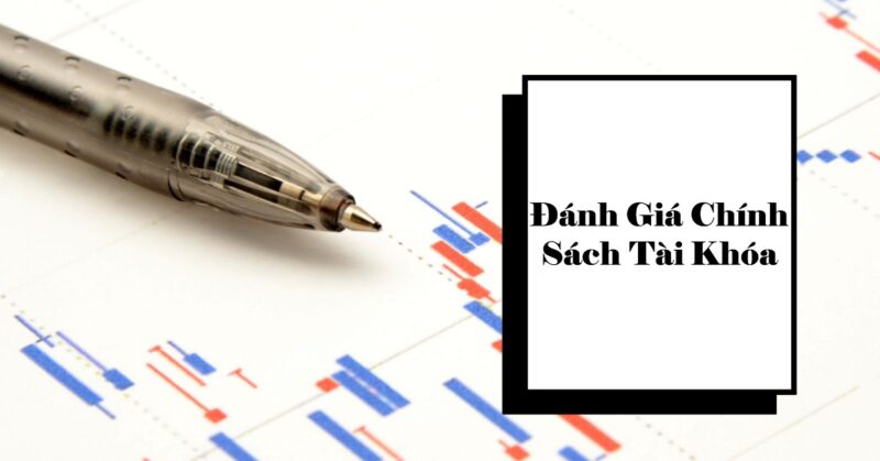 Đánh Giá Chính Sách Tài Khóa