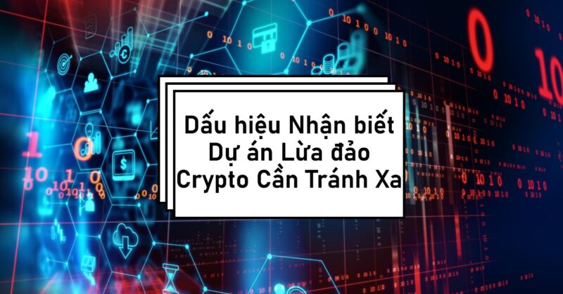 Dấu hiệu Nhận biết Dự án Lừa đảo Crypto Cần Tránh Xa Dấu hiệu Nhận biết Dự án Lừa đảo Crypto Cần Tránh Xa