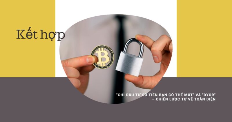 Kết hợp Chỉ Đầu tư Số tiền Bạn có thể Mất và DYOR – Chiến lược Tự vệ Toàn diện Kết hợp Chỉ Đầu tư Số tiền Bạn có thể Mất và DYOR – Chiến lược Tự vệ Toàn diện