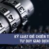 Kỹ Luật Để Chiến Thắng Forex- Tư duy giao dịch của HVTCFx