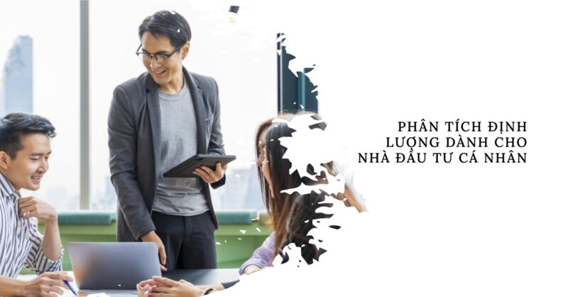 Phân tích Định lượng dành cho Nhà đầu tư Cá nhân Phân tích Định lượng dành cho Nhà đầu tư Cá nhân