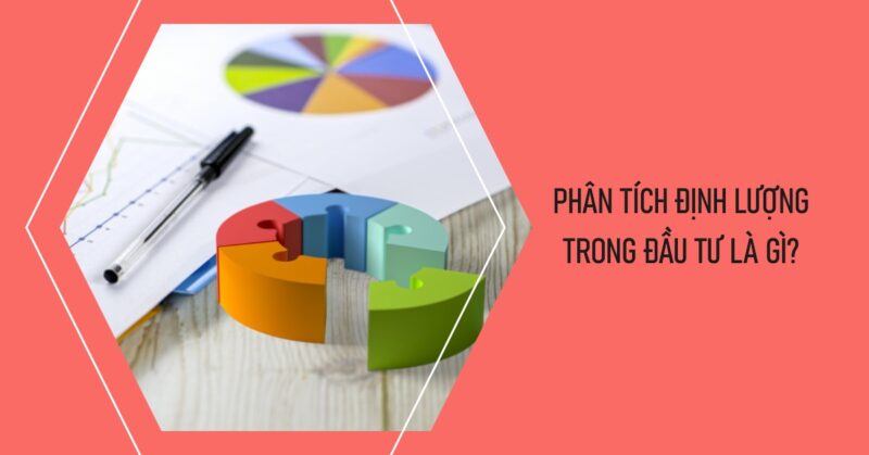 Phân tích Định lượng trong Đầu tư (Quantitative Analysis - QA) là gì Phân tích Định lượng trong Đầu tư (Quantitative Analysis - QA) là gì