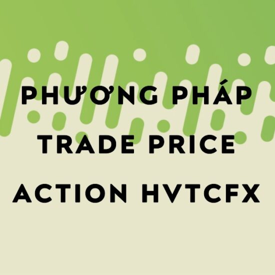 Phương Pháp Trade Price Action HVTCFx