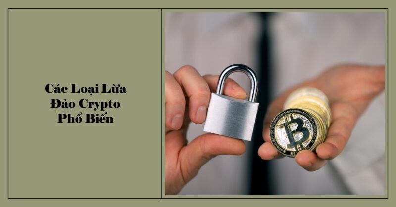 các loại Hình Dự án Lừa đảo Crypto Phổ biến Nhất các loại Hình Dự án Lừa đảo Crypto Phổ biến Nhất
