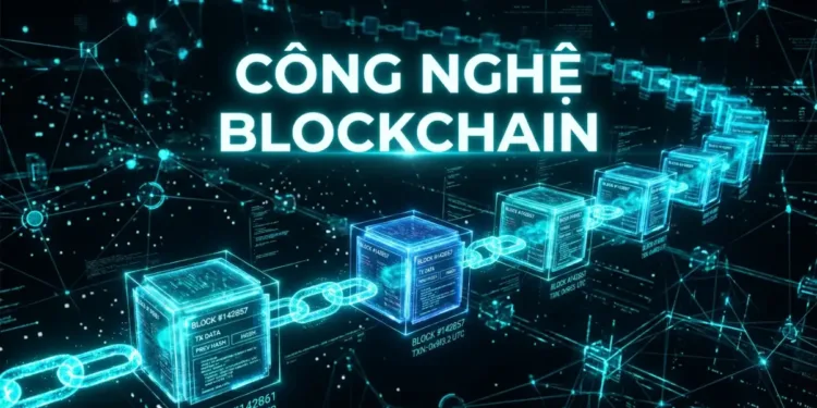 Blockchain là gì Giải thích đơn giản về công nghệ sổ cái phi tập trung