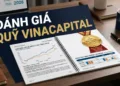Đánh giá hiệu suất Quỹ VinaCapital Có nên đầu tư vào VEOF và VIBF năm 2026